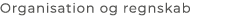 Organisation og regnskab