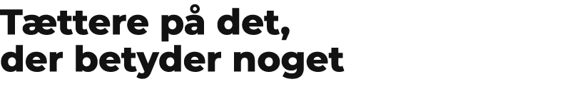 T ttere p det, der betyder noget