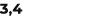 3,4