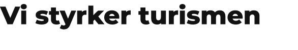 Vi styrker turismen