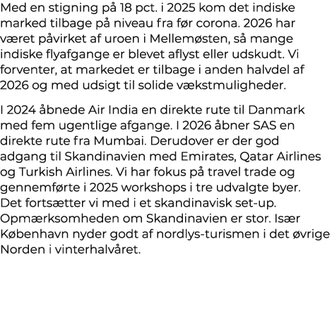 Med en stigning p 18 pct. i 2025 kom det indiske marked tilbage p  niveau fra f r corona. 2026 har v ret p virket af...