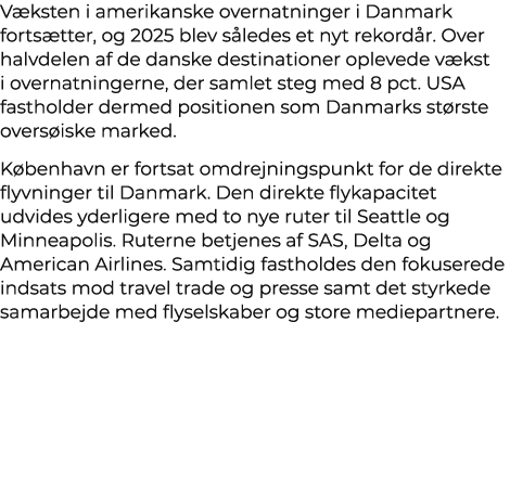 V ksten i amerikanske overnatninger i Danmark forts tter, og 2025 blev s ledes et nyt rekord r. Over halvdelen af de ...