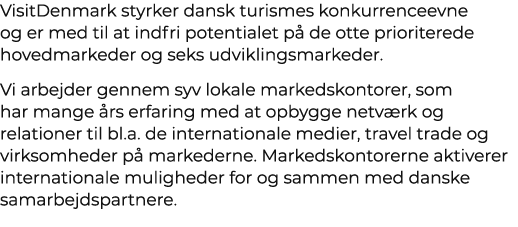 VisitDenmark styrker dansk turismes konkurrenceevne og er med til at indfri potentialet p de otte prioriterede hoved...
